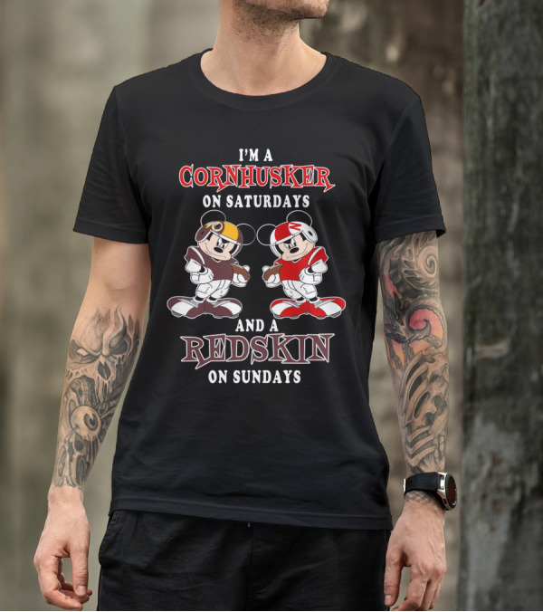 I'm A Cornhusker On Saturdays And A Redskin On Sundays Mickey T-Shirt