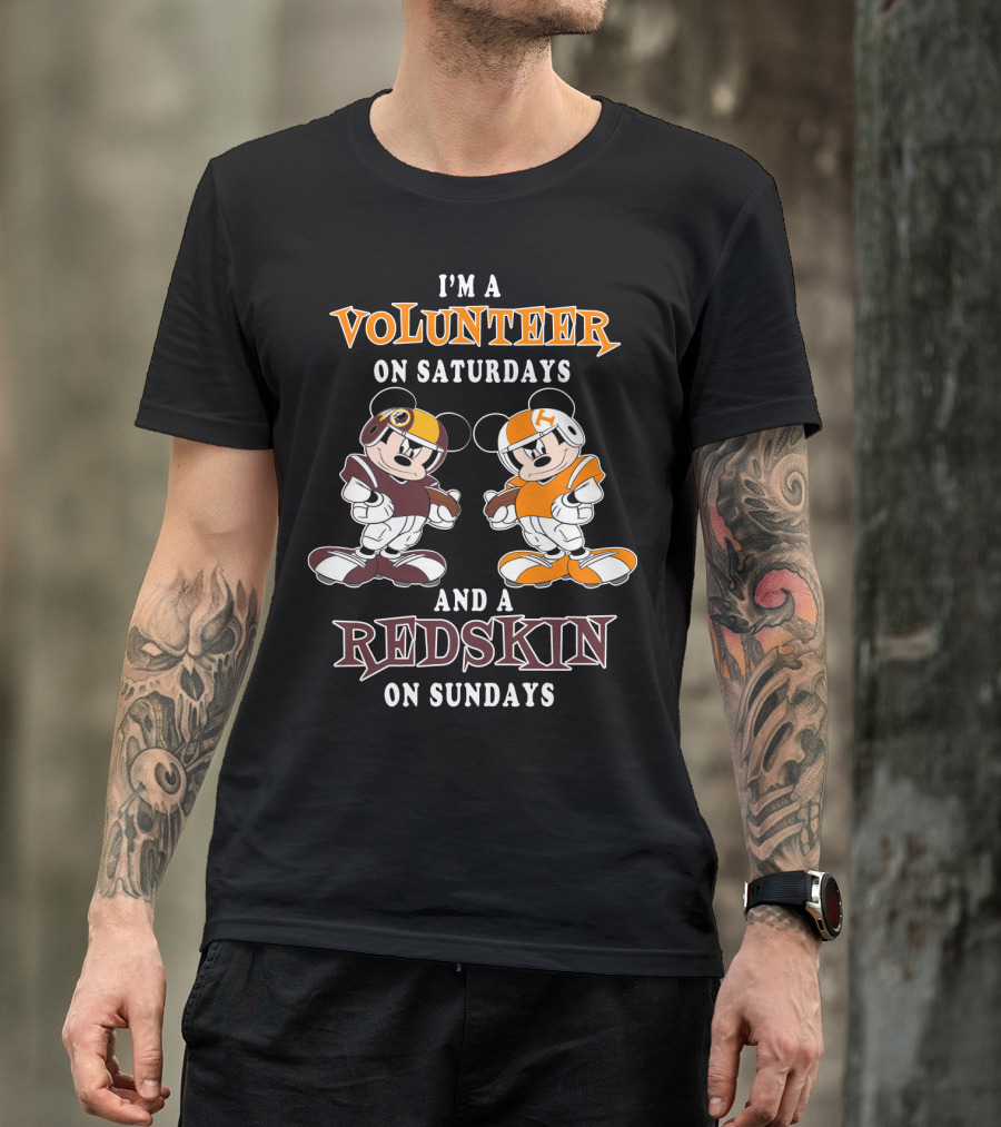 I'M A VOLUNTEER ON SATURDAYS AND A REDSKIN ON SUNDAYS T-Shirt