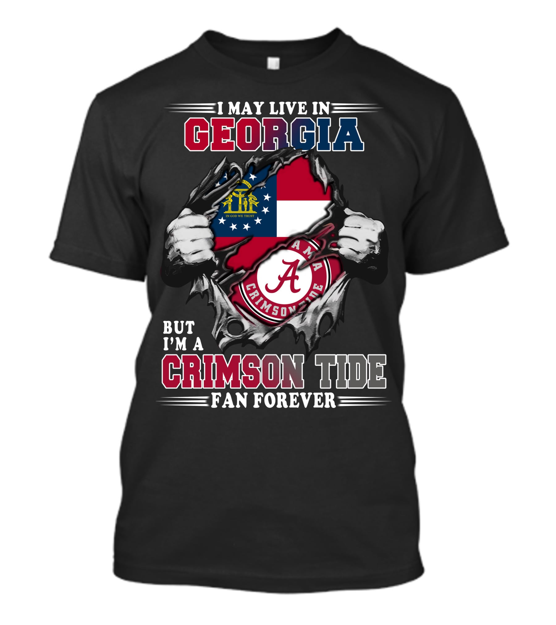 I May Live In Georgia But I'm A Crimson Tide Fan Forever T-Shirt