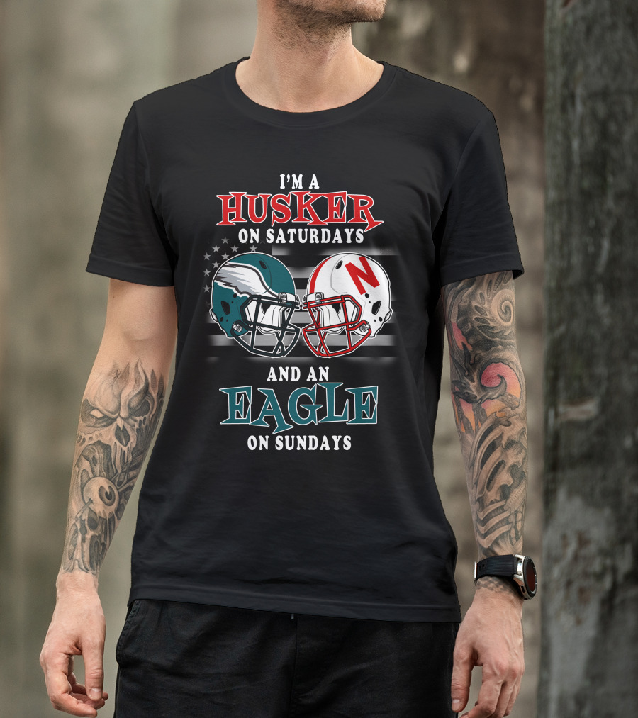 I'm A Husker On Saturdays And An Eagle On Sundays T-Shirt