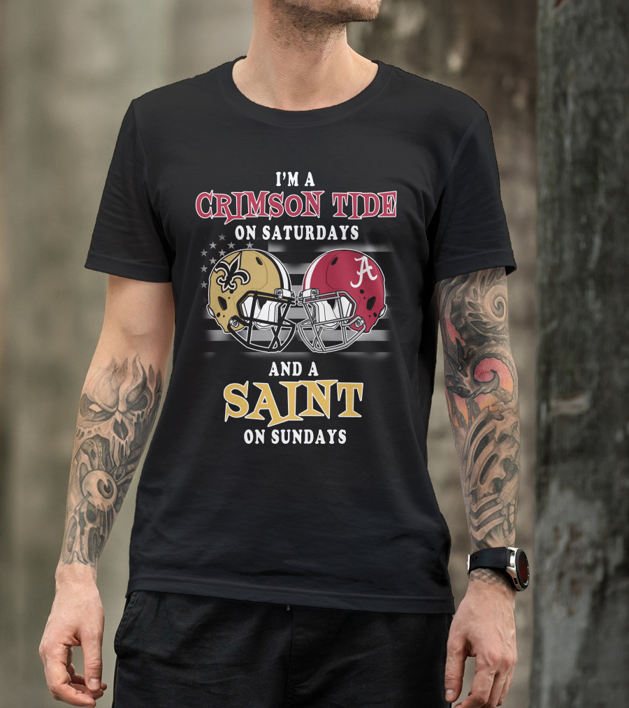 I'm A Crimson Tide On Saturdays And A Saint On Sundays T-Shirt