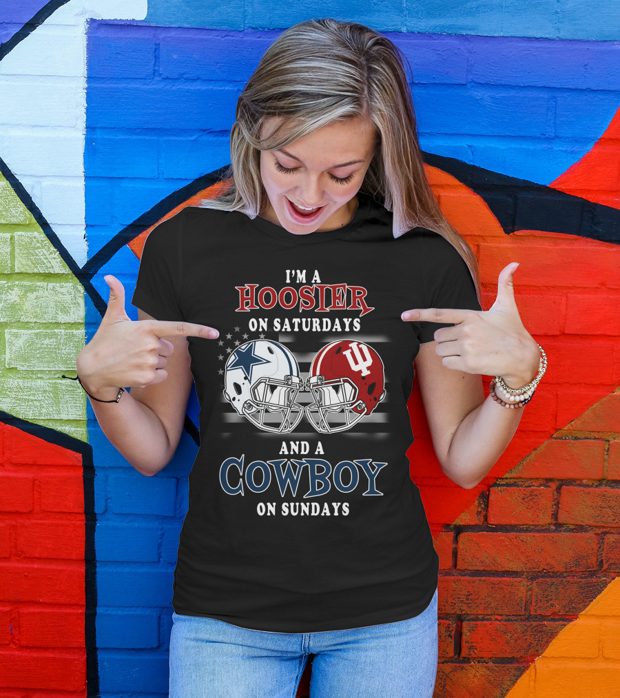 I'm A Hoosier On Saturdays And A Cowboy On Sundays Indiana And Dallas Football Helmets T-Shirt