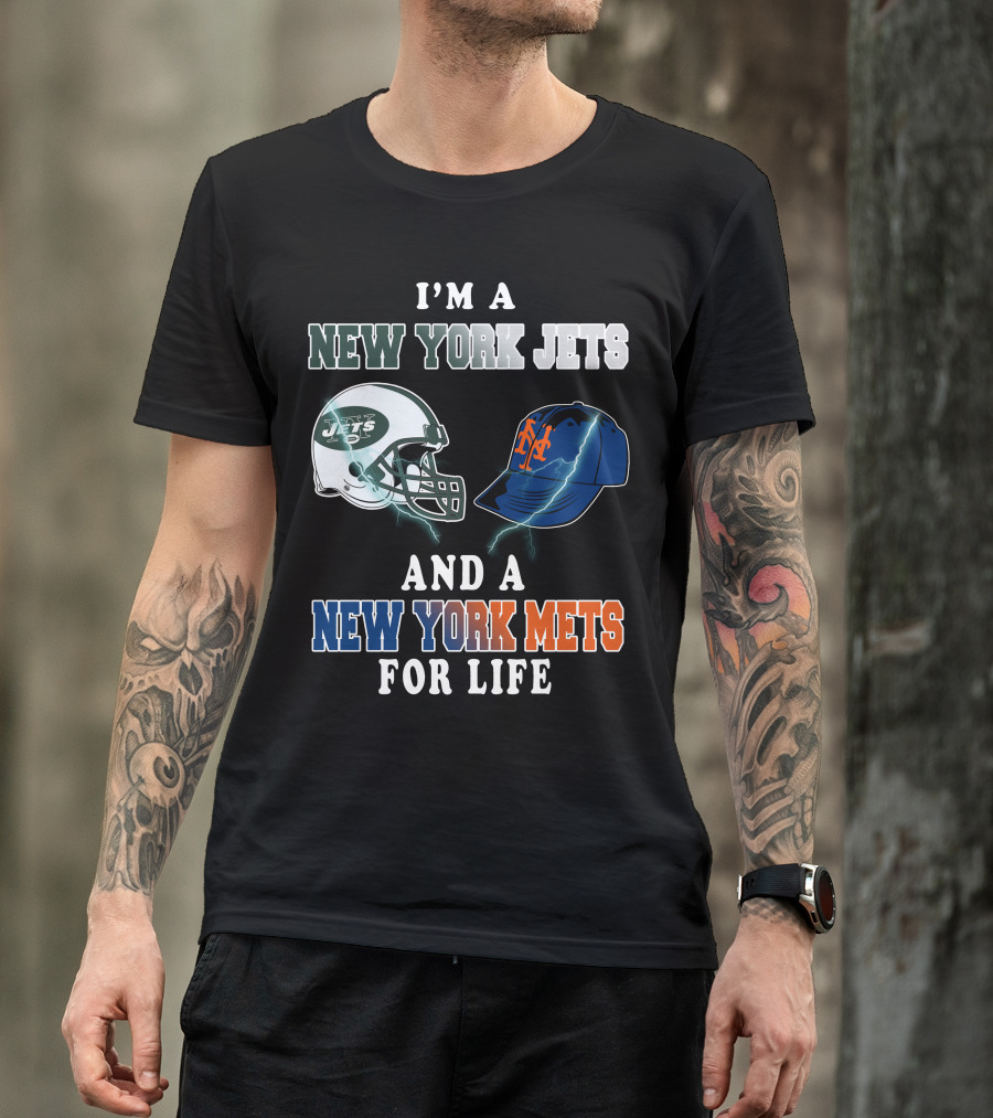 I'm A New York Jets And A New York Mets For Life T-Shirt