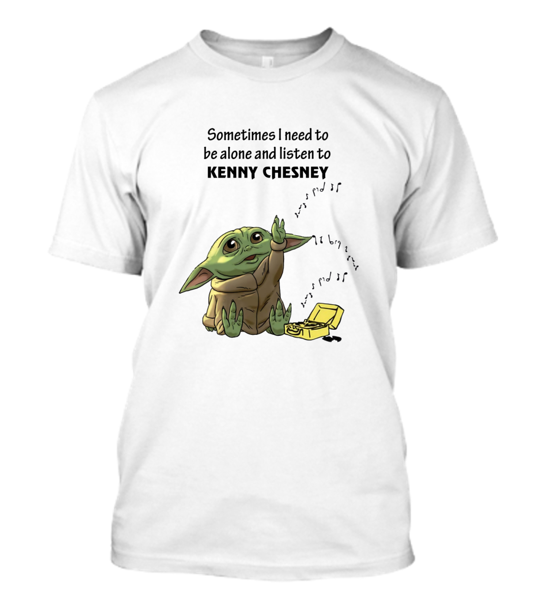 Sometimes I Need To Be Alone And Listen To Kenny Chesney Baby Yoda T-Shirt