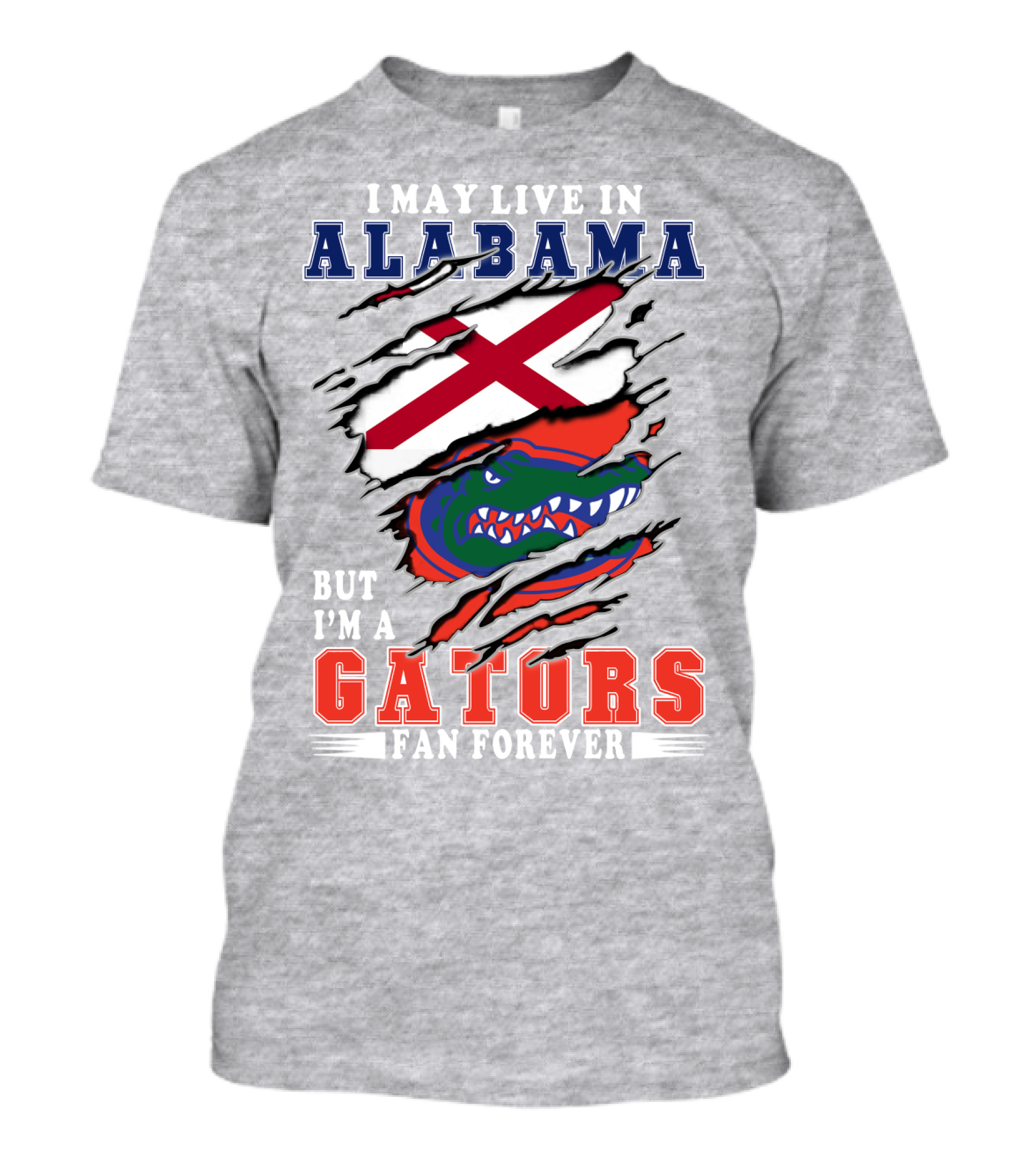 I May Live In Alabama But I'm A Gators Fan Forever T-Shirt