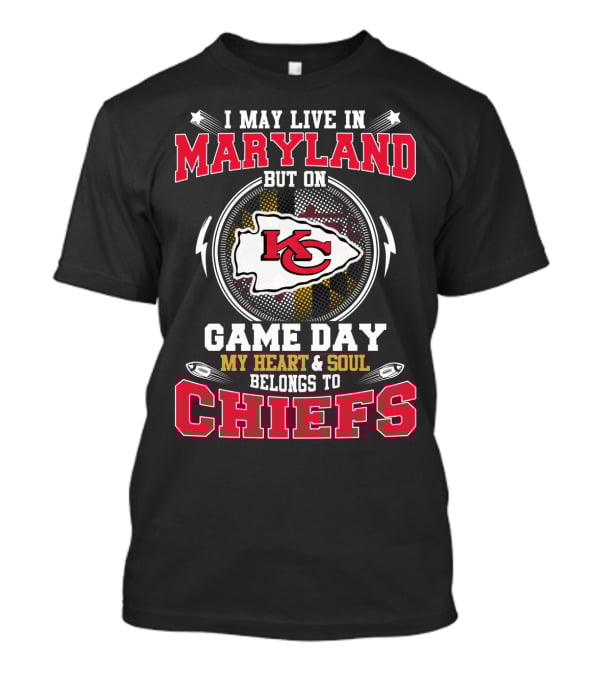 Maryland Resident Heart And Soul Belongs To Kansas City Chiefs Game Day T-Shirt