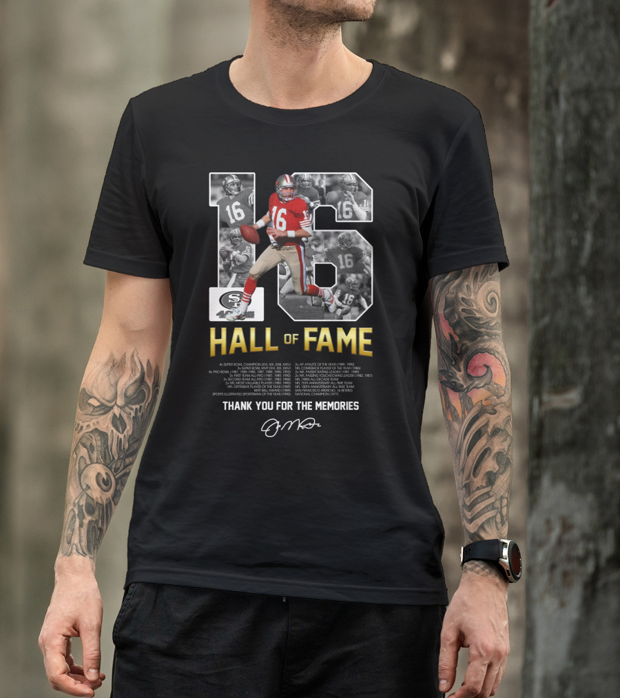Joe Montana No 16 Hall Of Fame Thank You For The Memories Signature T-Shirt