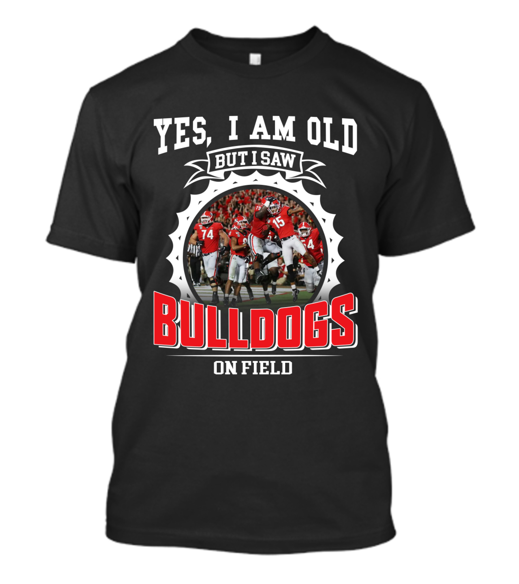 Yes I Am Old But I Saw Bulldogs On Field T-Shirt