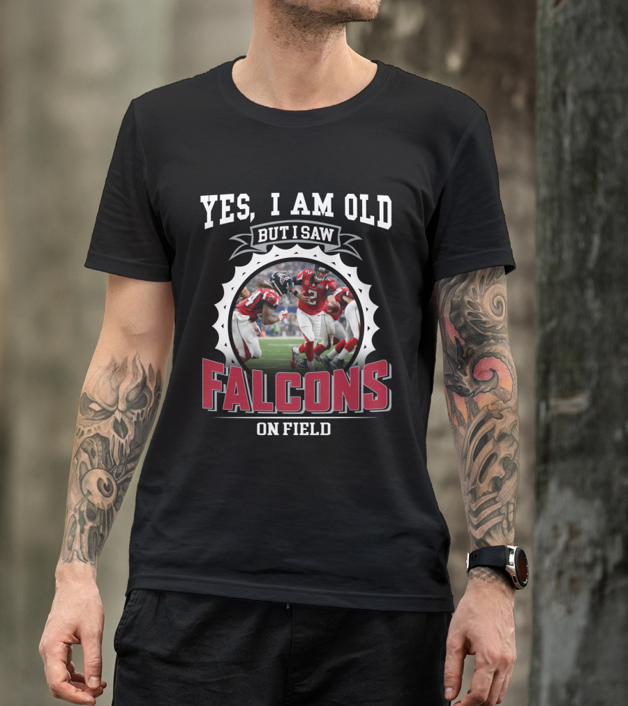 Yes I Am Old But I Saw Falcons On Field T-Shirt