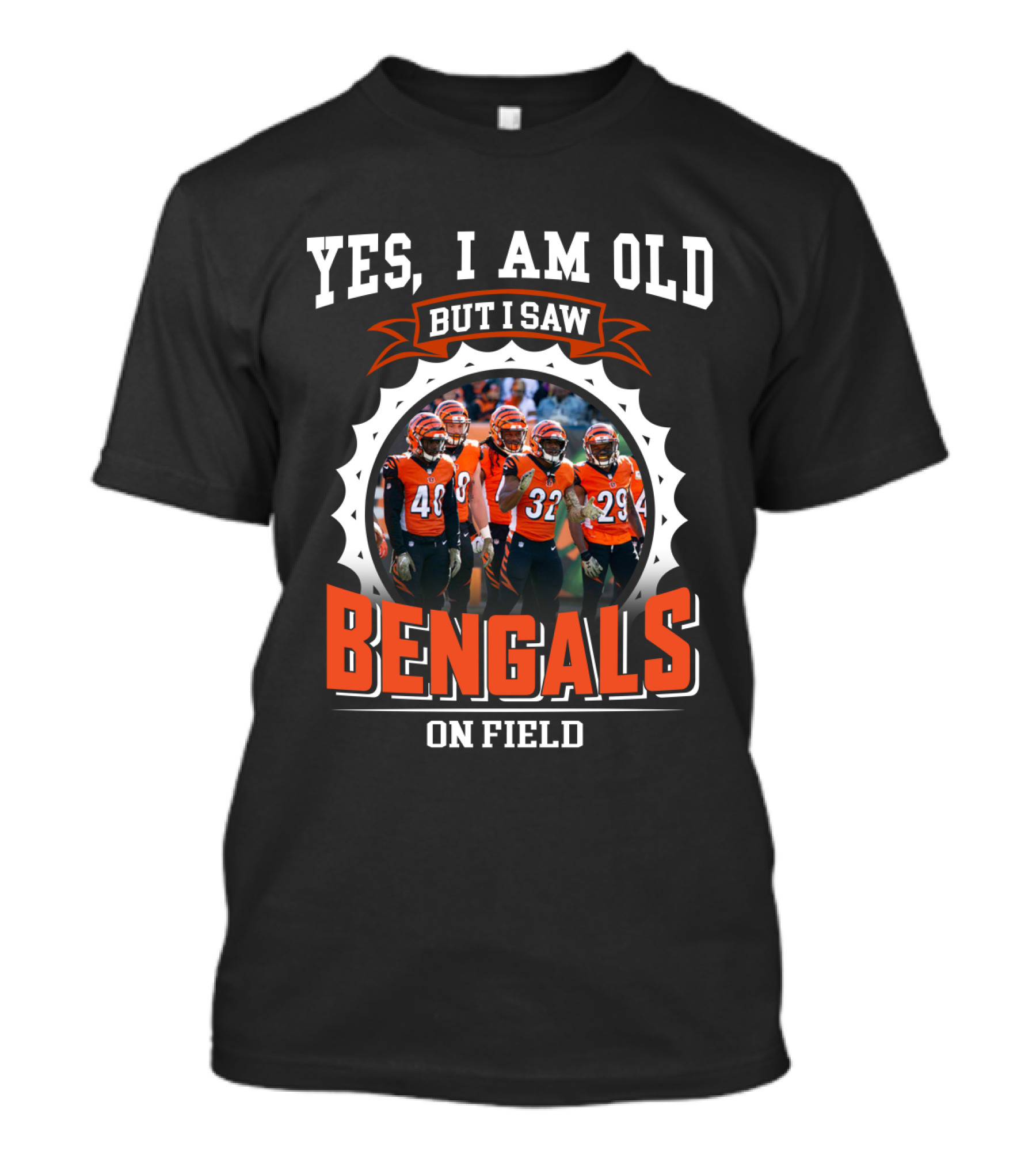 Yes I Am Old But I Saw Bengals On Field T-Shirt