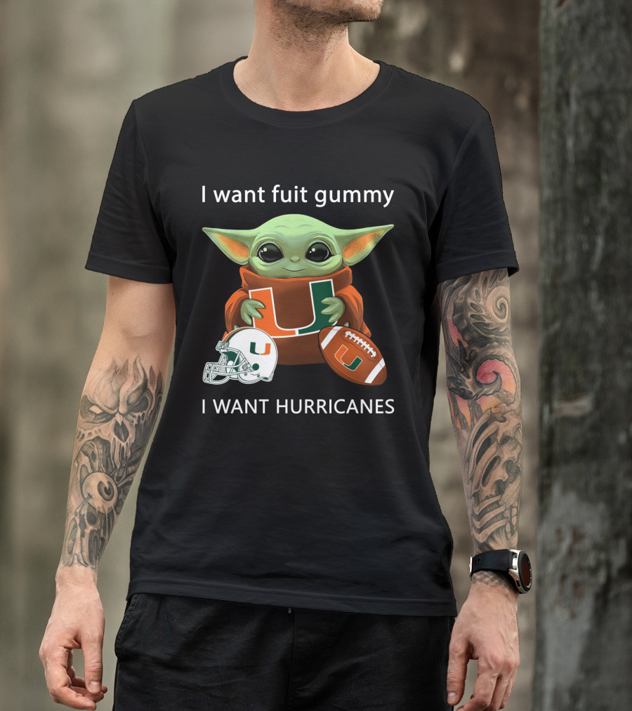 I Want Fuit Gummy I Want Hurricanes Baby Yoda Holding Miami Hurricanes Logo Helmet And Football T-Shirt