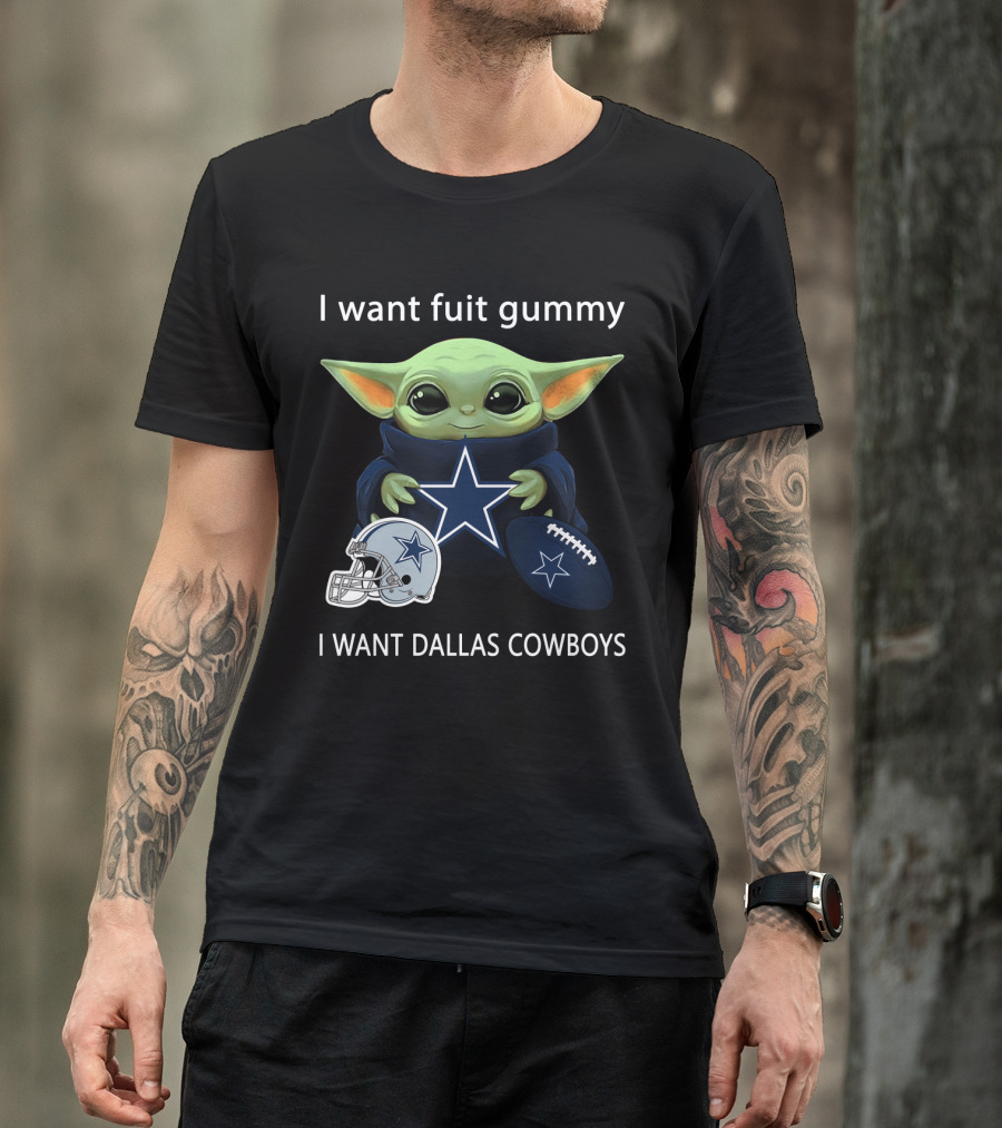 I Want Fuit Gummy I Want Dallas Cowboys Baby Yoda Football Nfl T-Shirt