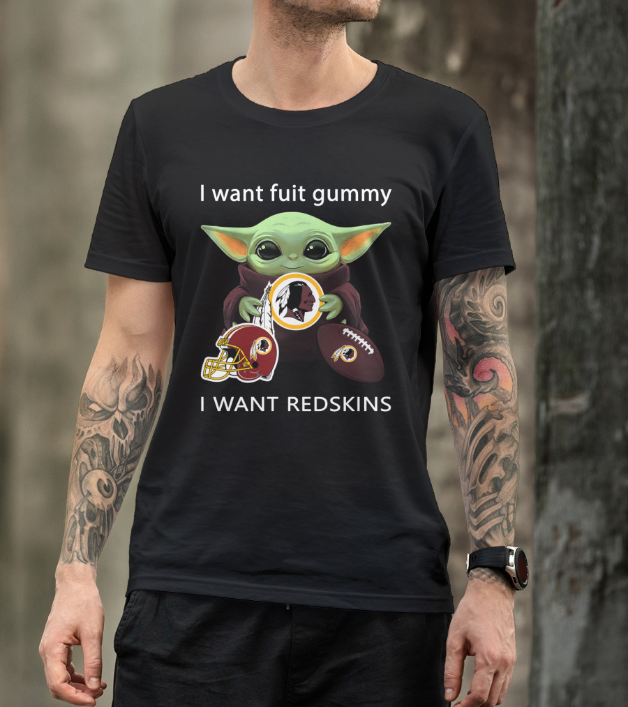 I Want Fruit Gummy I Want Redskins Baby Yoda Washington Football Nfl T-Shirt