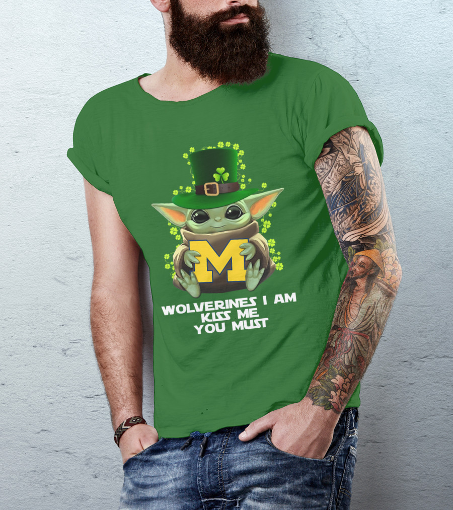 Wolverines I Am Kiss Me You Must Leprechaun Green Yoda T-Shirt