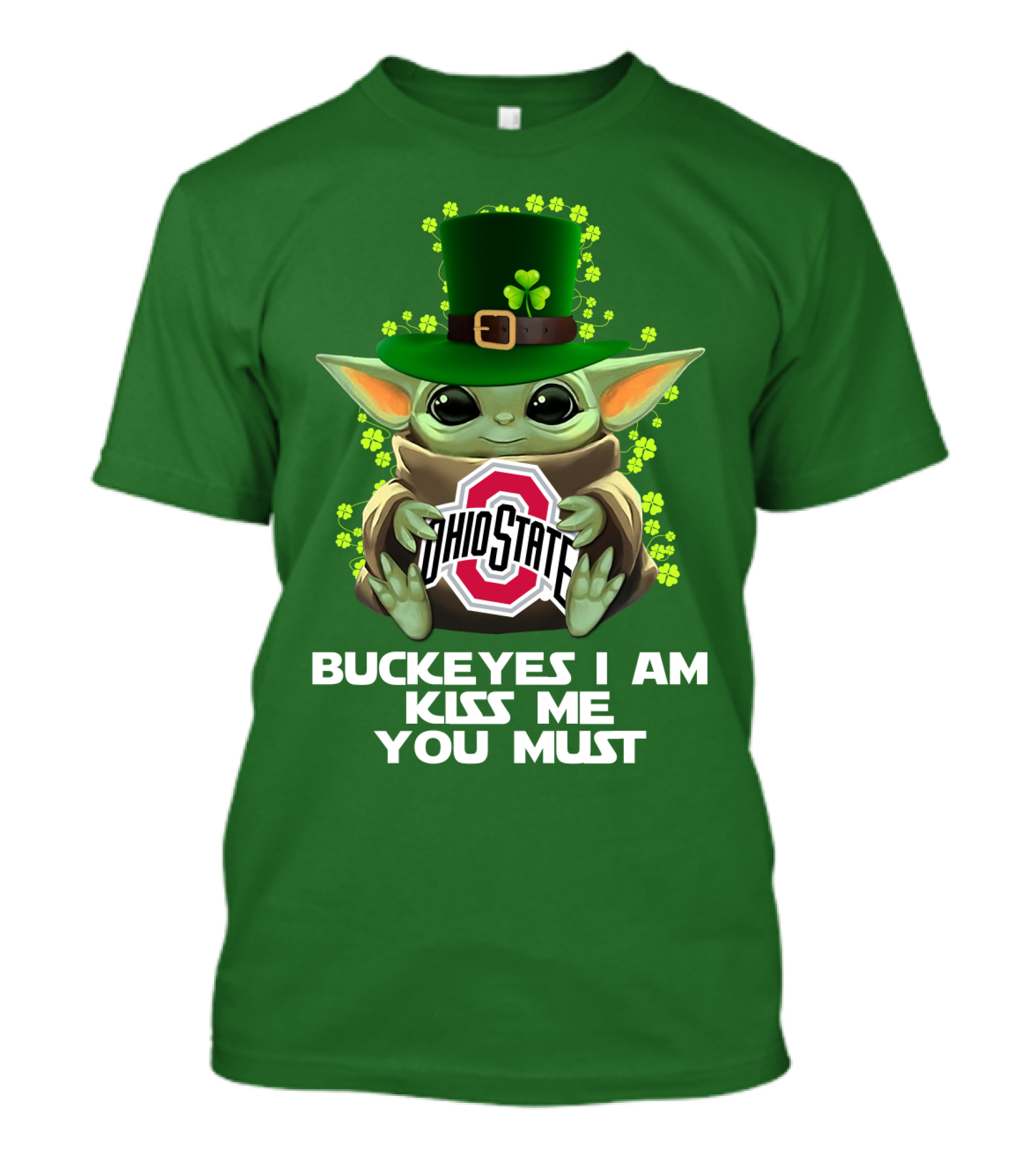 Buckeyes I Am Kiss Me You Must Ohio State Yoda St. Patrick's Day T-Shirt