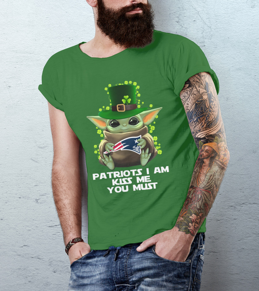 Patriots I Am Kiss Me You Must Baby Yoda St. Patrick's Day Nfl Nep T-Shirt