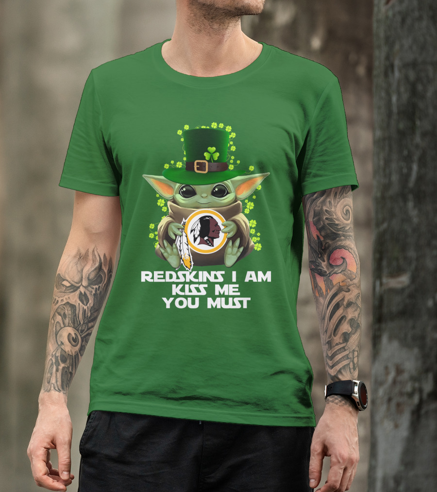Redskins I Am Kiss Me You Must Baby Yoda St. Patrick's Day T-Shirt