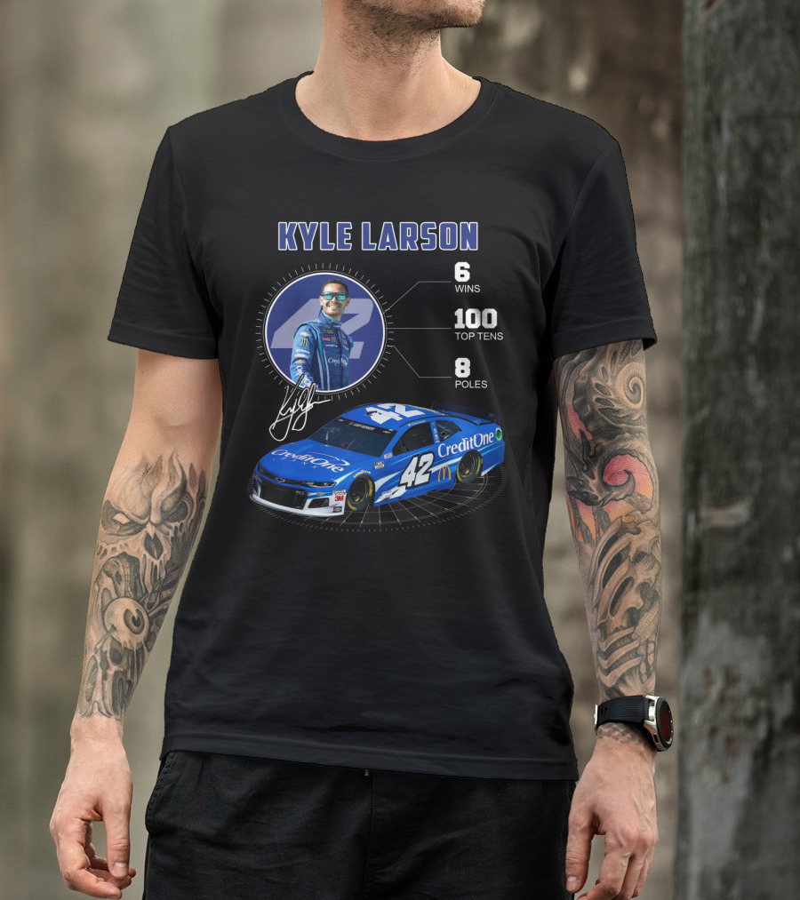 Kyle Larson Credit One 42 Nascar 6 Wins 100 Top Tens 8 Poles T-Shirt