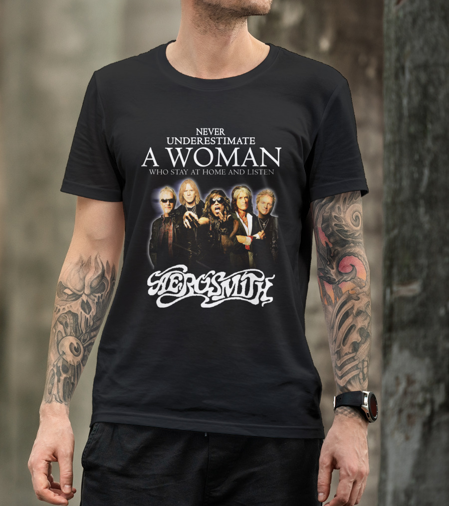 Never Underestimate A Woman Who Stays At Home And Listens Aerosmith T-Shirt