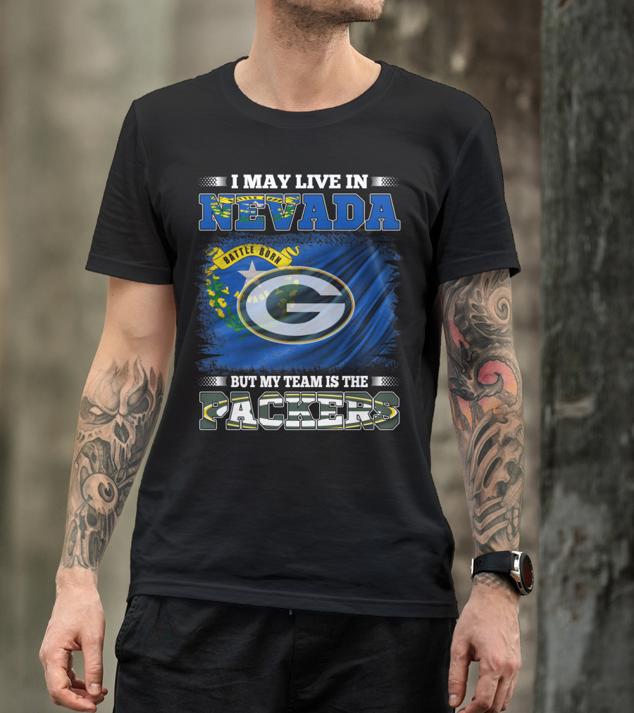 I May Live In Nevada Battle Born Flag But My Team Is The Packers T-Shirt