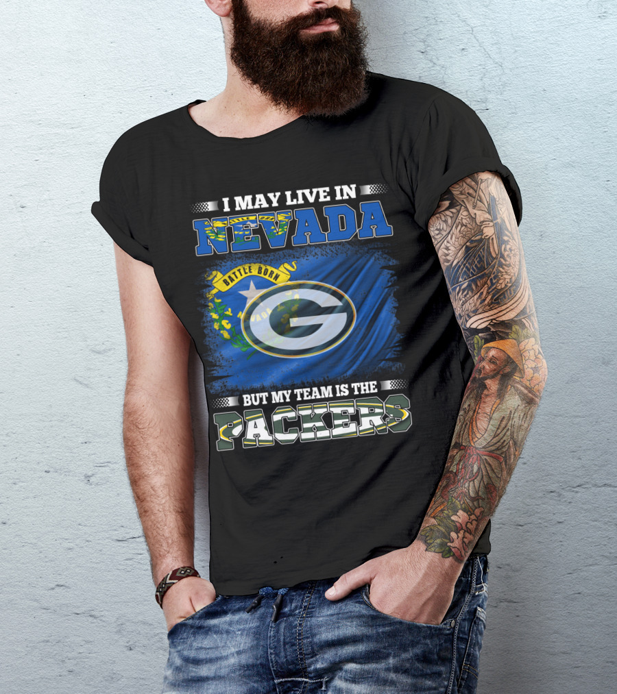 I May Live In Nevada Battle Born Flag But My Team Is The Packers T-Shirt