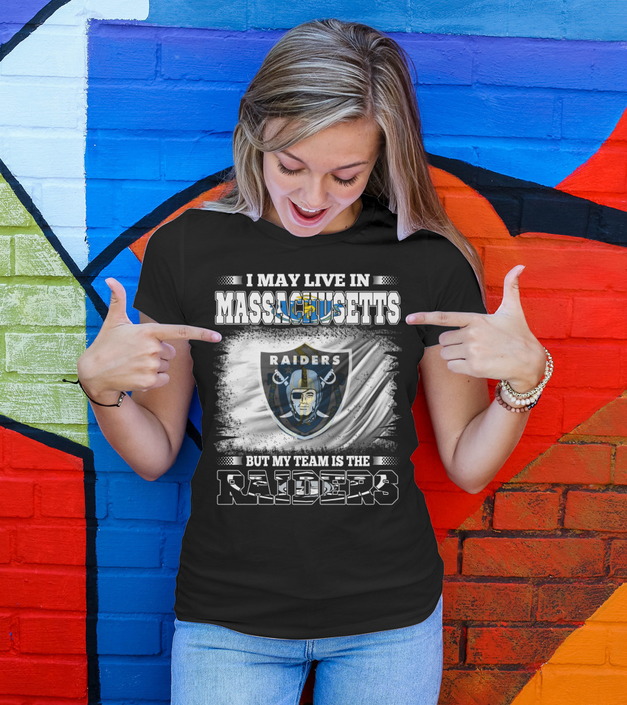 I May Live In Massachusetts But My Team Is The Raiders Football Flag T-Shirt