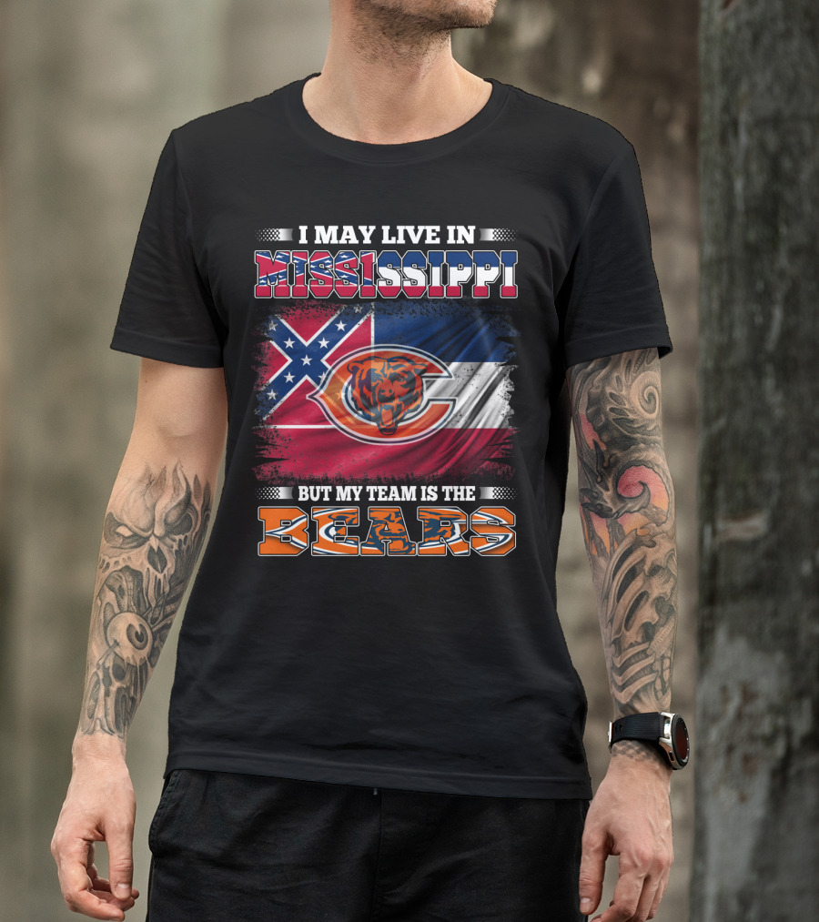 I May Live In Mississippi But My Team Is The Bears Flag T-Shirt