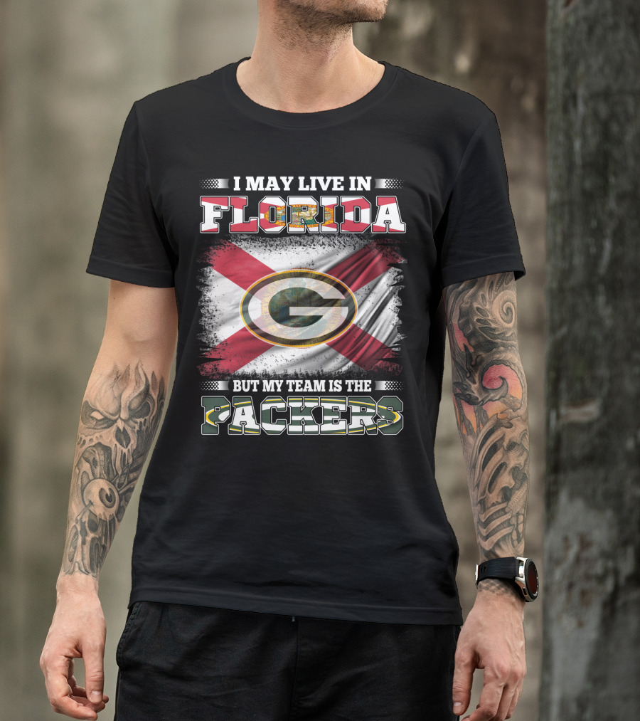 I May Live In Florida But My Team Is The Packers T-Shirt