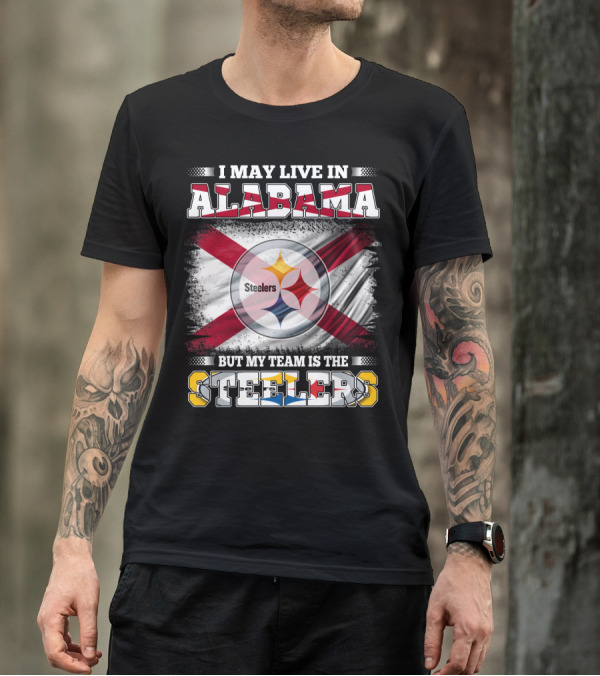 I May Live In Alabama But My Team Is The Steelers Flag T-Shirt