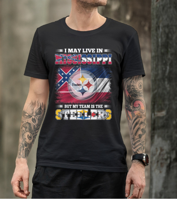 I May Live In Mississippi But My Team Is The Steelers Flag T-Shirt