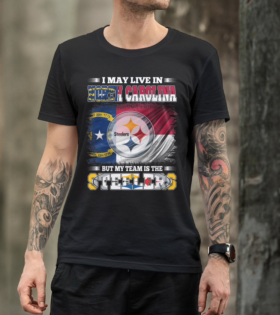 I May Live In North Carolina With The Steelers Logo And Team Spirit T-Shirt
