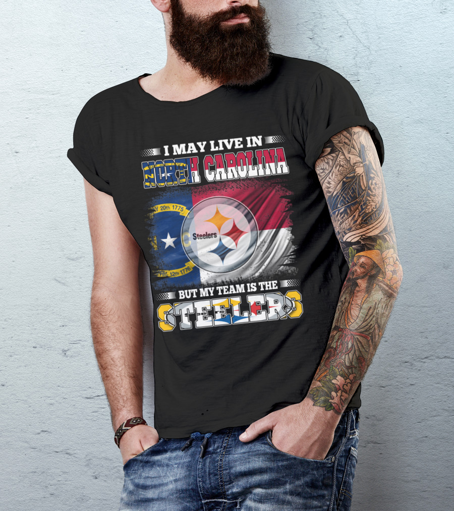 I May Live In North Carolina With The Steelers Logo And Team Spirit T-Shirt