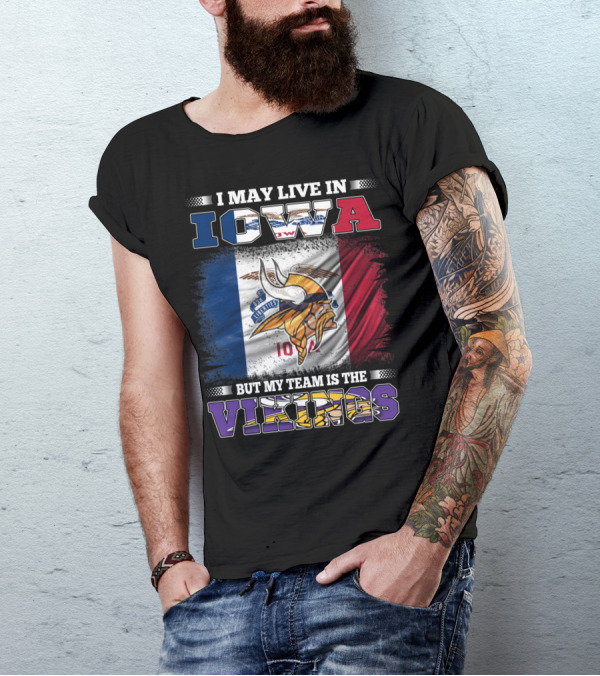 I Live In Iowa But My Team Is The Vikings With State Flag Background T-Shirt