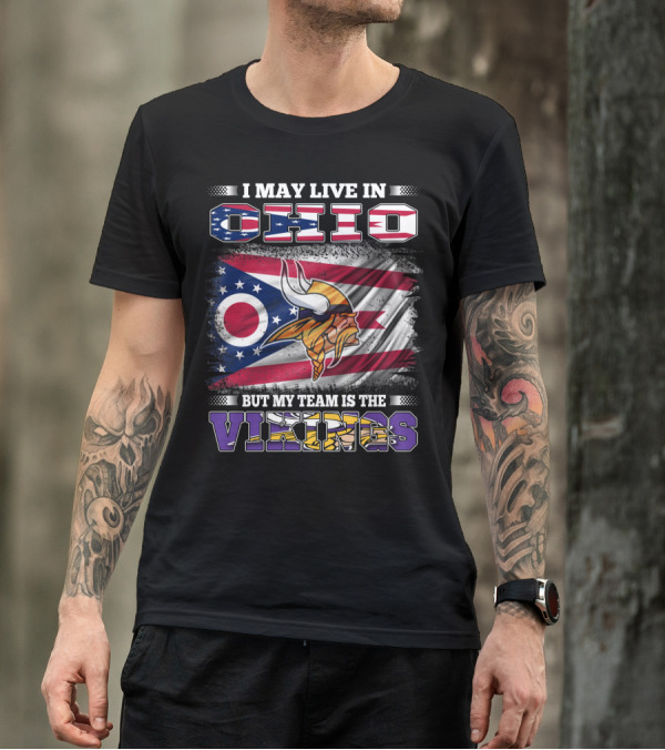 I May Live In Ohio But My Team Is The Vikings Viking Helmet Flag T-Shirt