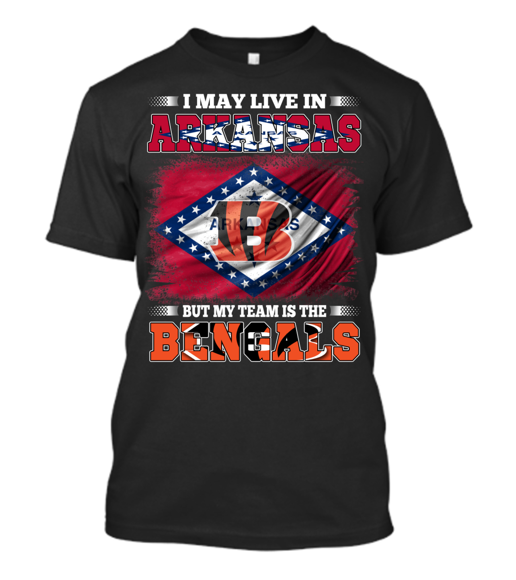 I May Live In Arkansas But My Team Is The Bengals Arkansas State Flag T-Shirt