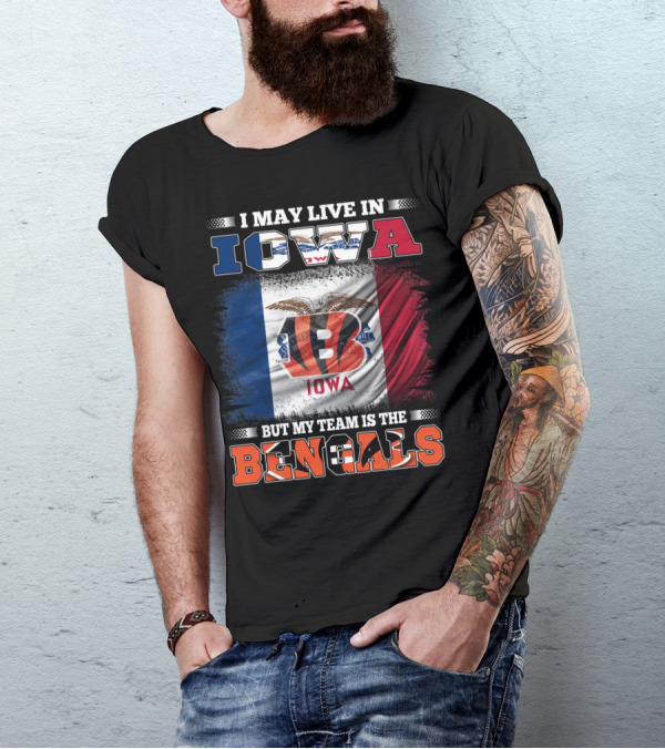 I May Live In Iowa But My Team Is The Bengals - Iowa Flag And Bengals Logo Combination T-Shirt
