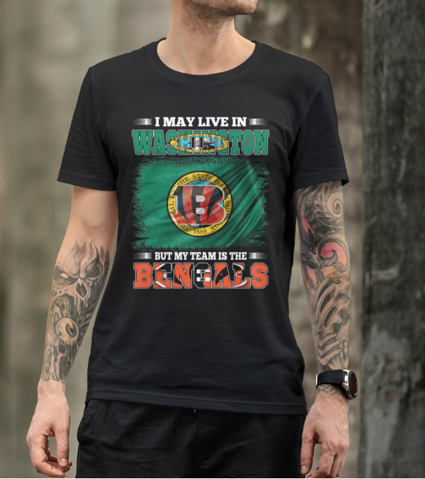 Washington Living But My Team Is The Bengals T-Shirt