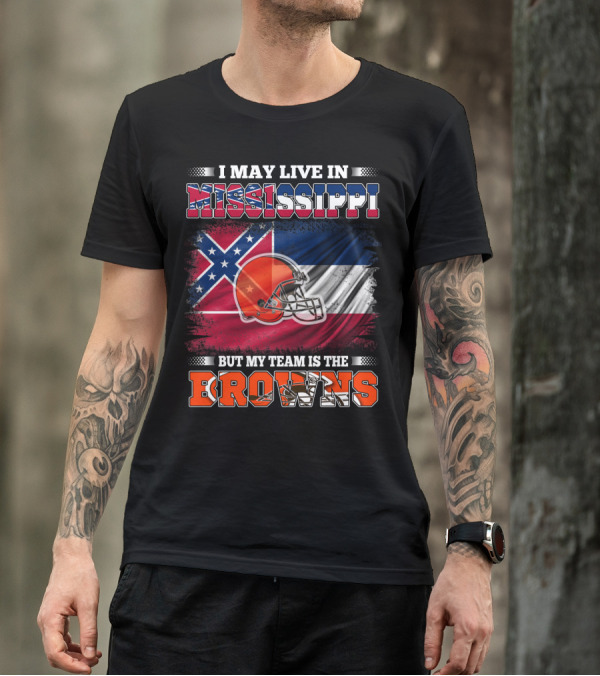 Mississippi Loyal Yet Browns Fanatic With Confederate And Helmet T-Shirt