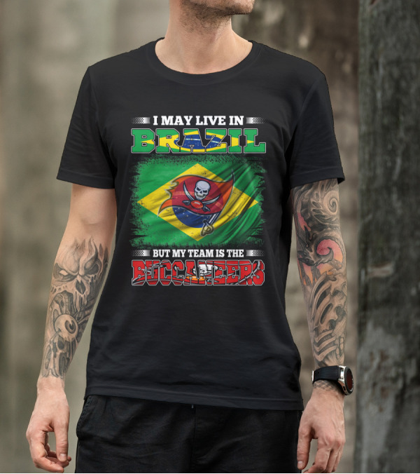 I May Live In Brazil But My Team Is The Buccaneers Flag T-Shirt
