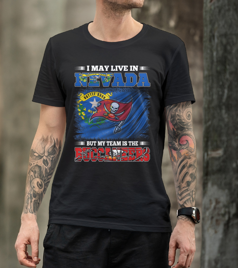 I May Live In Nevada Battle Born But My Team Is The Buccaneers Flag Football T-Shirt