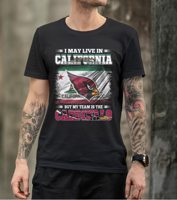California Living My Team Cardinals California Republic Flag_VISIBLE TEXT T-Shirt