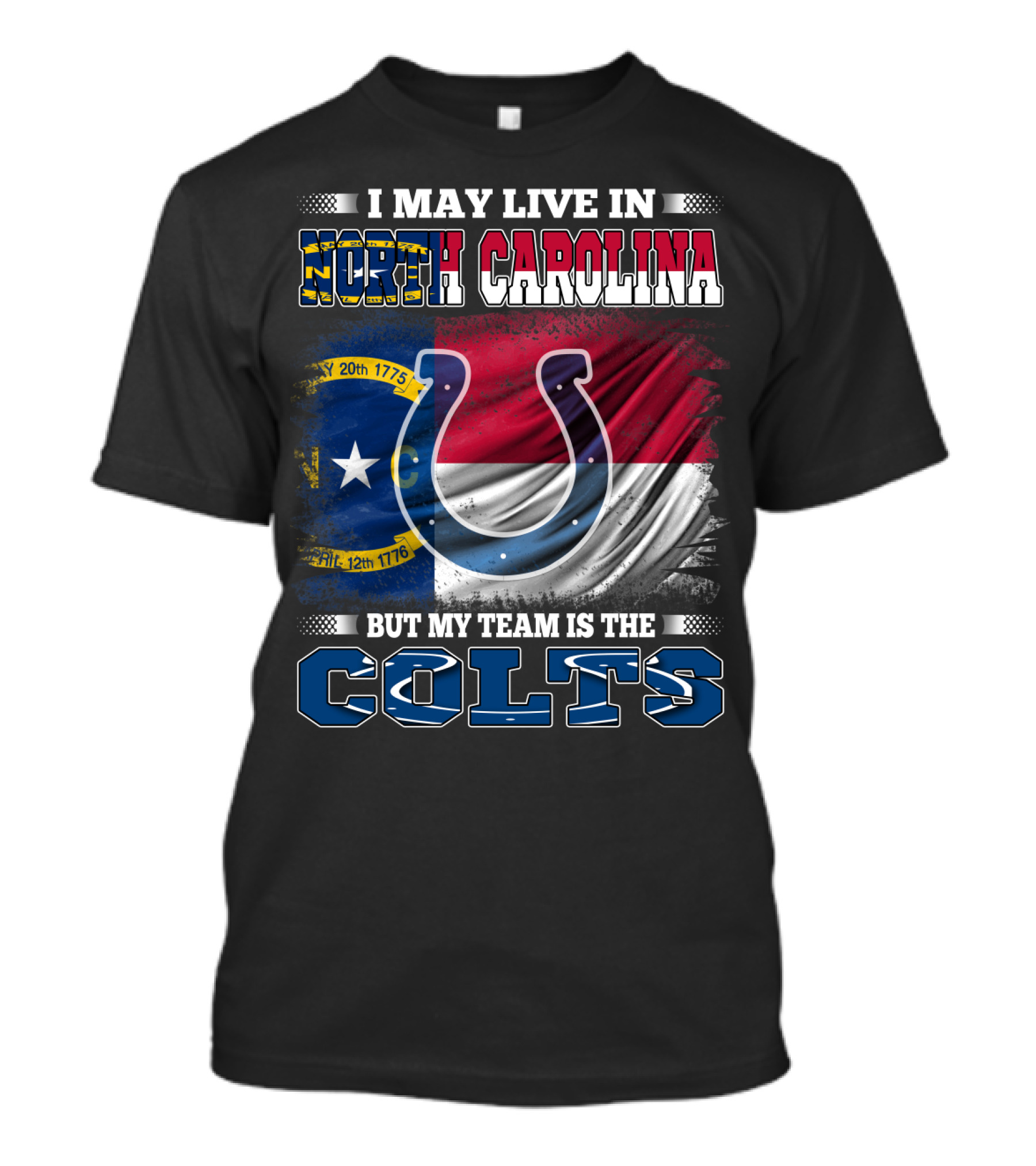I May Live In North Carolina With State Flag But My Team Is The Colts Horseshoe T-Shirt