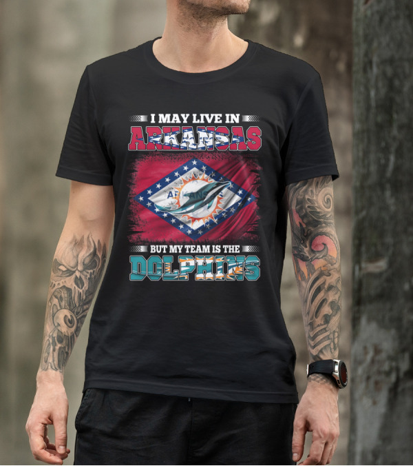 I May Live In Arkansas But My Team Is The Dolphins Flag T-Shirt