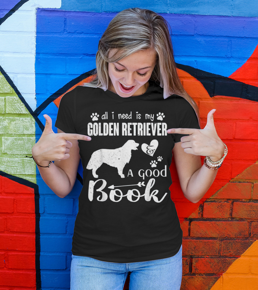 All I Need Is My Golden Retriever And A Good Book T-Shirt