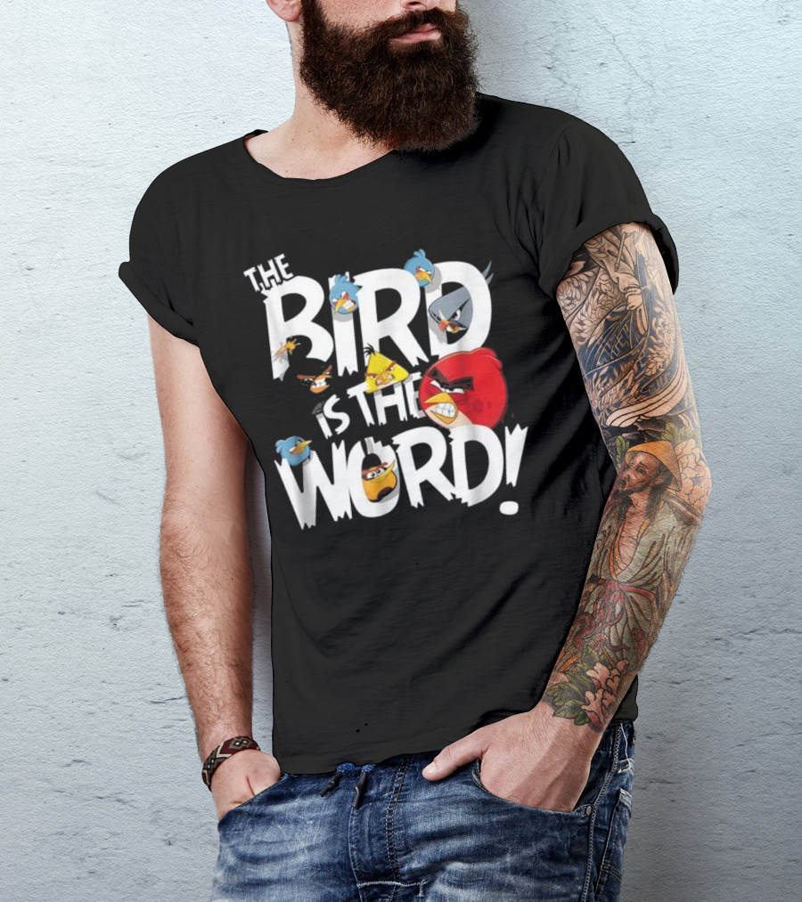 THE BIRD IS THE WORD Angry Birds T-Shirt