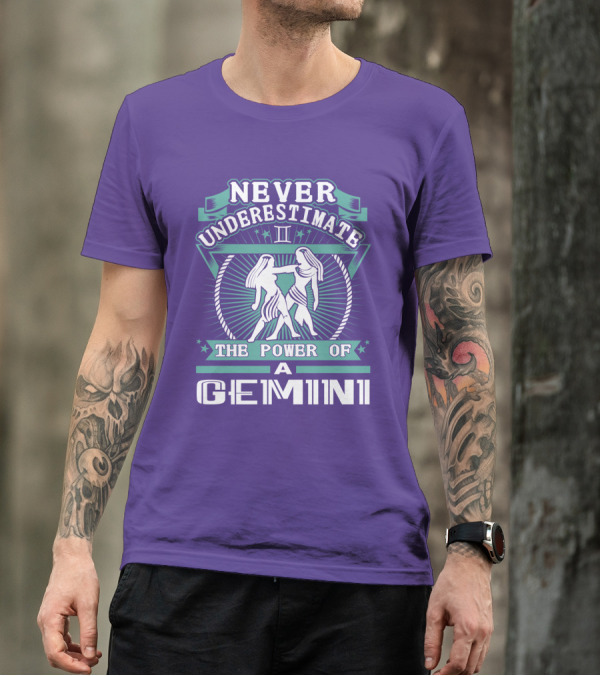 NEVER UNDERESTIMATE THE POWER OF A GEMINI II T-Shirt