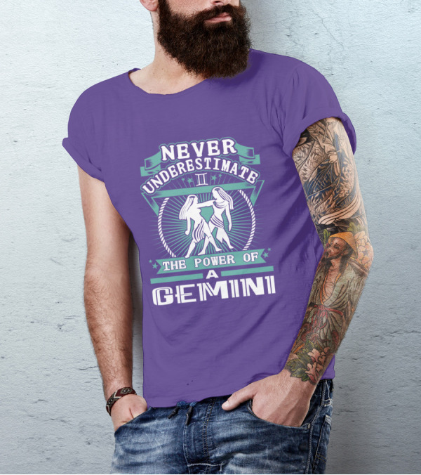 NEVER UNDERESTIMATE THE POWER OF A GEMINI II T-Shirt