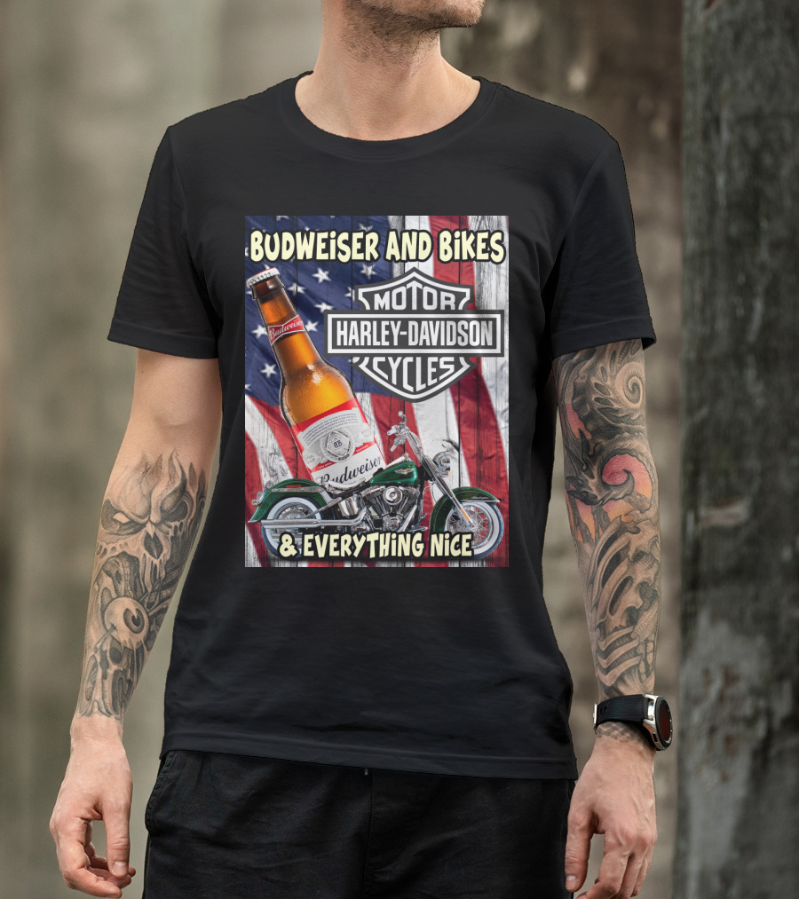 Budweiser And Bikes Harley Davidson Motorcycles & Everything Nice T-Shirt