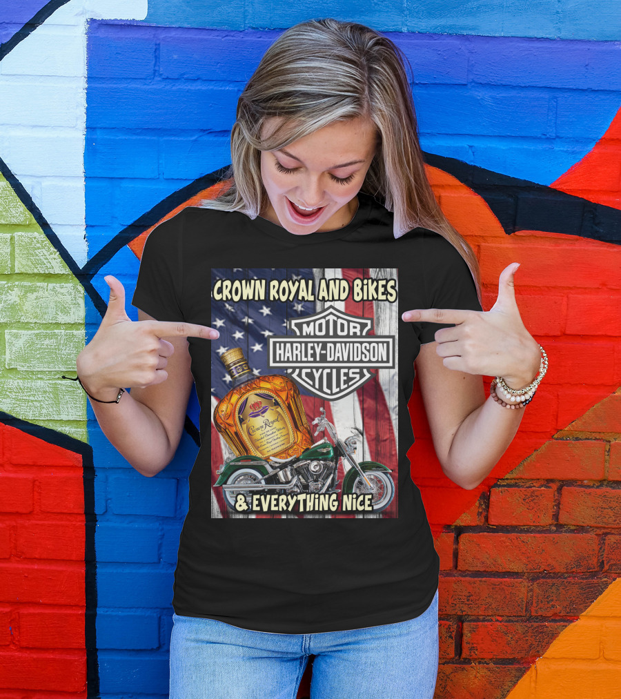 Crown Royal And Bikes Harley Davidson Motorcycles & Everything Nice T-Shirt