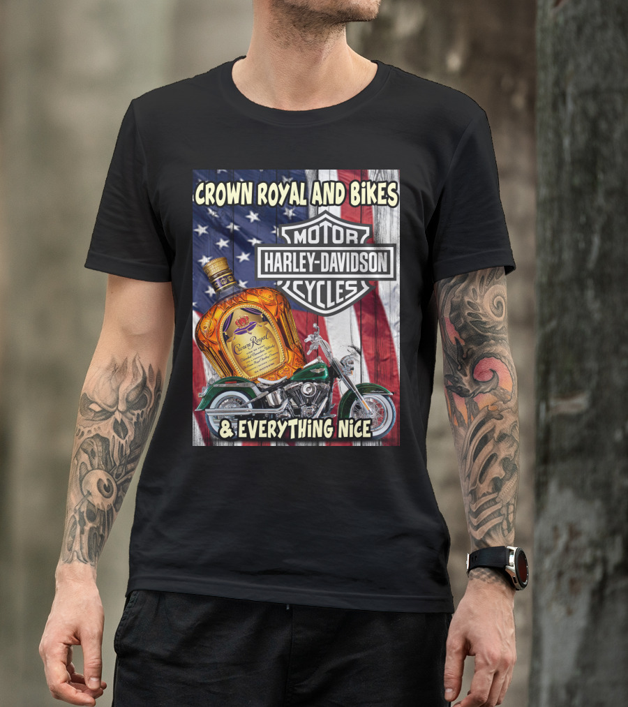 Crown Royal And Bikes Harley Davidson Motorcycles & Everything Nice T-Shirt